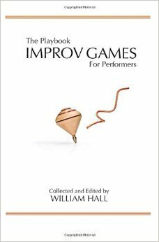 The Playbook: Improv Games for Performers by William Hall