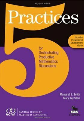 Five Practices For Orchestrating Productive Mathematics Discussions by Mary Kay Stein, Margaret Schwan Smith