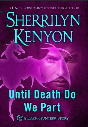 Until Death Do We Part by Sherrilyn Kenyon