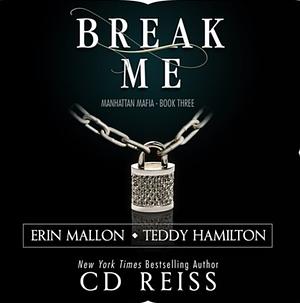 Break Me by C.D. Reiss