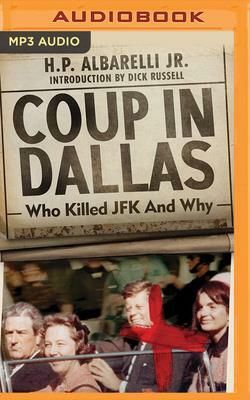 Coup in Dallas: Who Killed JFK and Why by H. P. Albarelli