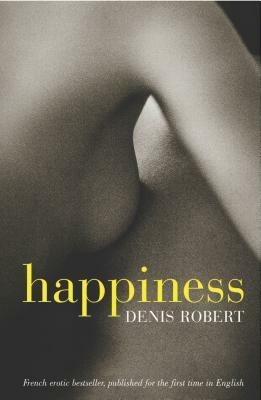 Happiness by Denis Robert