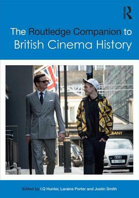 The Routledge Companion to British Cinema History by 