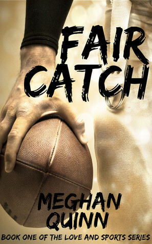 Fair Catch by Meghan Quinn