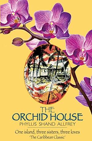 The Orchid House by Phyllis Shand Allfrey