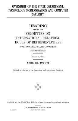 Oversight of the State Department: technology modernization and computer security by United Stat Congress, Committee on International Relations, United States House of Representatives