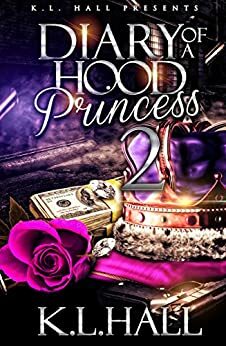 Diary of a Hood Princess 2 by K.L. Hall