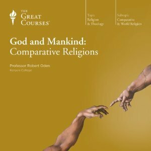 God and Mankind: Comparative Religions by Robert A. Oden