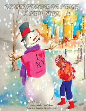 Un Bonhomme de neige à New York: A Snowman in Central Park - French Edition by Rochelle O. Thorpe