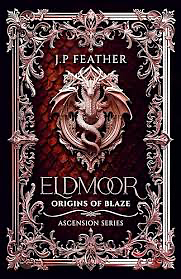 Eldmoor - Origins of Blaze by J.P. Feather