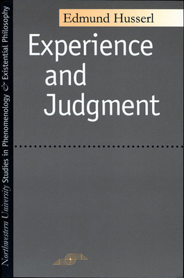Experience and Judgment by Edmund Husserl