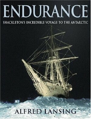 Endurance: Shackleton's Incredible Voyage to the Antarctic by Lansing, Alfred (2001) Hardcover by Alfred Lansing