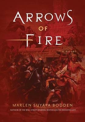 Arrows of Fire by Marlen Suyapa Bodden