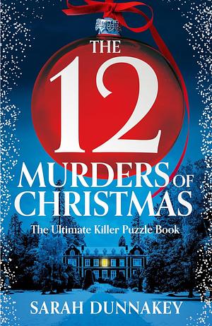 The 12 Murders of Christmas  by Sarah Dunnakey