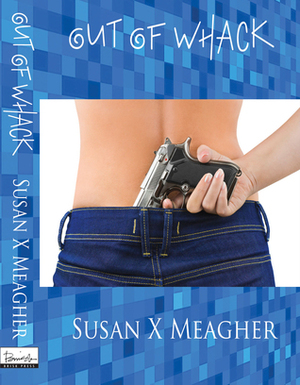 Out of Whack by Susan X. Meagher