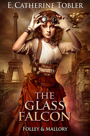 The Glass Falcon by E. Catherine Tobler