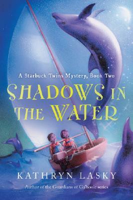 Shadows in the Water: A Starbuck Twins Mystery, Book Two by Kathryn Lasky