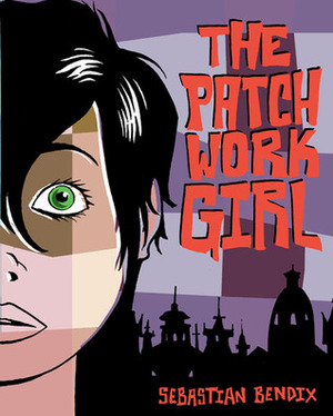 The Patchwork Girl by Sebastian Bendix