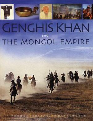 Genghis KhanThe Mongol Empire by William W. Fitzhugh, William Honeychurch, Morris Rossabi