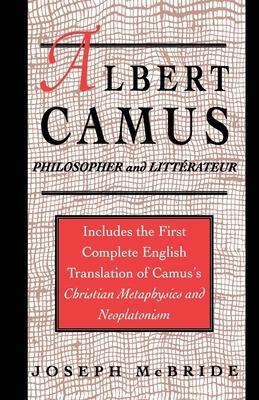 Albert Camus: Philosopher and Littrateur by Joseph McBride