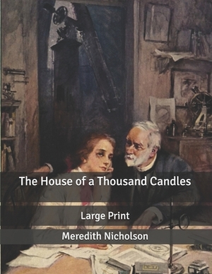 The House of a Thousand Candles: Large Print by Meredith Nicholson