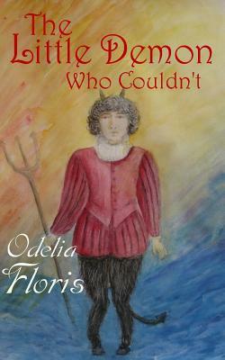 The Little Demon Who Couldn't by Odelia Floris