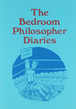 The Bedroom Philosopher Diaries by Justin Heazlewood