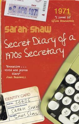 Secret Diary of a 1970s Secretary by Sarah Shaw
