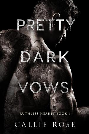 Pretty Dark Vows by Callie Rose