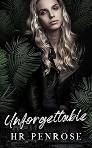 Unforgettable  by H.R. Penrose