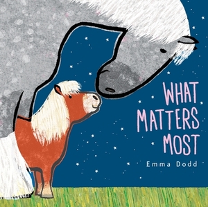 What Matters Most by Emma Dodd