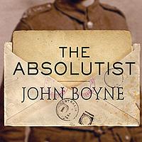 The Absolutist by John Boyne