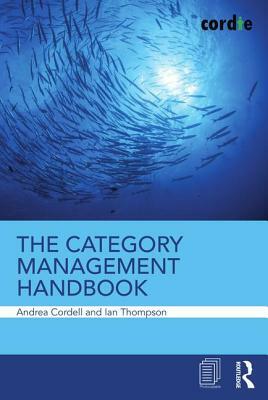 The Category Management Handbook by Ian Thompson, Andrea Cordell
