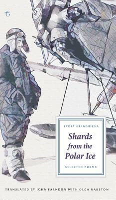 Shards from the Polar Ice: Selected Poems by Lydia Grigorieva