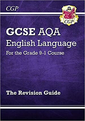 GCSE English Language AQA Revision Guide - for the Grade 9-1 Course by CGP Books