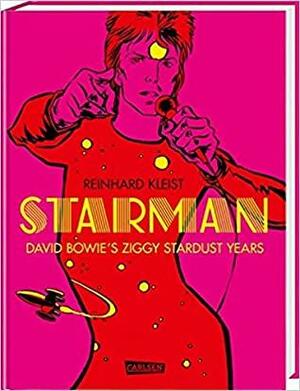 Starman - David Bowie's Ziggy Stardust Years by Reinhard Kleist