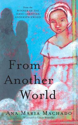 From Another World by Ana Maria Machado
