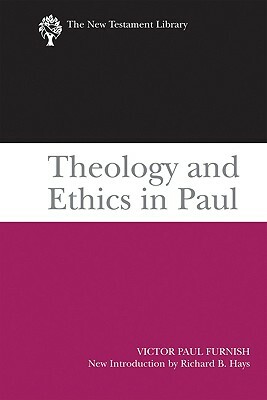 Theology and Ethics in Paul by Victor Paul Furnish