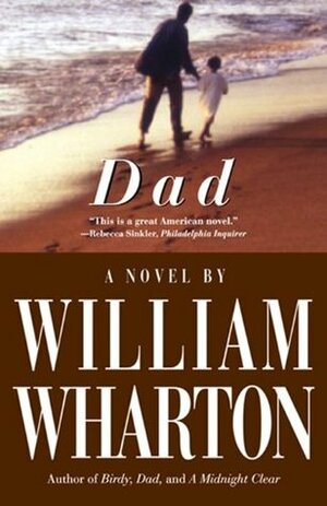 Dad by William Wharton