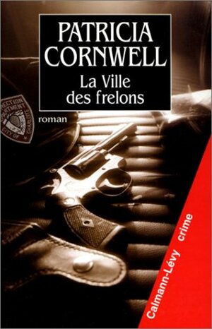 La Ville des frelons by Patricia Cornwell