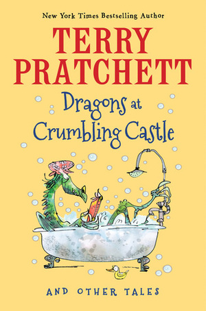 Dragons at Crumbling Castle: And Other Tales by Terry Pratchett, Mark Beech