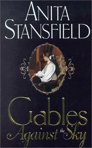 Gables Against the Sky by Anita Stansfield