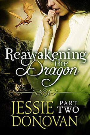 Reawakening the Dragon: Part 2 by Jessie Donovan