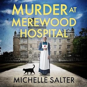 Murder at Merewood Hospital: A BRAND NEW addictive historical mystery from Michelle Salter for 2024 by Michelle Salter