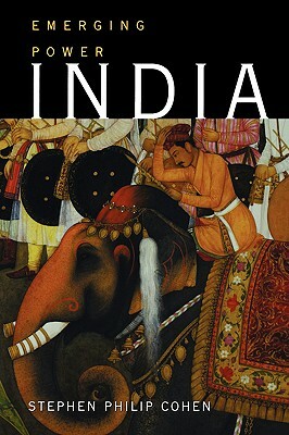 India: Emerging Power by Stephen P. Cohen