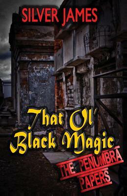 That Ol' Black Magic by Silver James