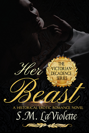 Her Beast by S.M. LaViolette