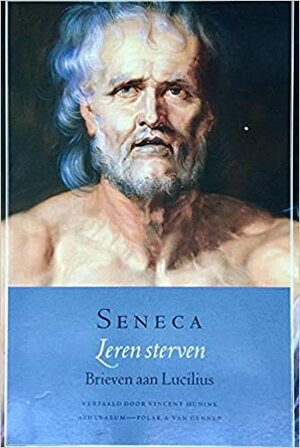 Leren sterven: Brieven aan Lucilius by Lucius Annaeus Seneca