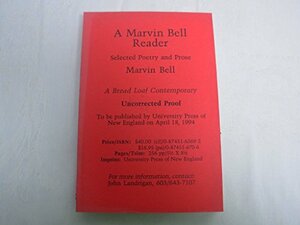 A Marvin Bell Reader: Selected Poetry and Prose by Marvin Bell