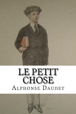 Le Petit Chose by Alphonse Daudet